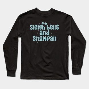 Sleigh bells and snowfall Long Sleeve T-Shirt